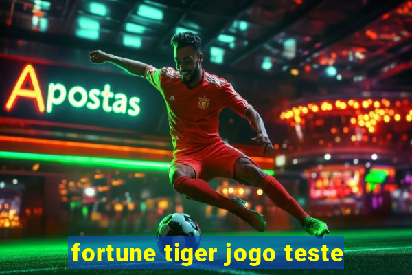 fortune tiger jogo teste